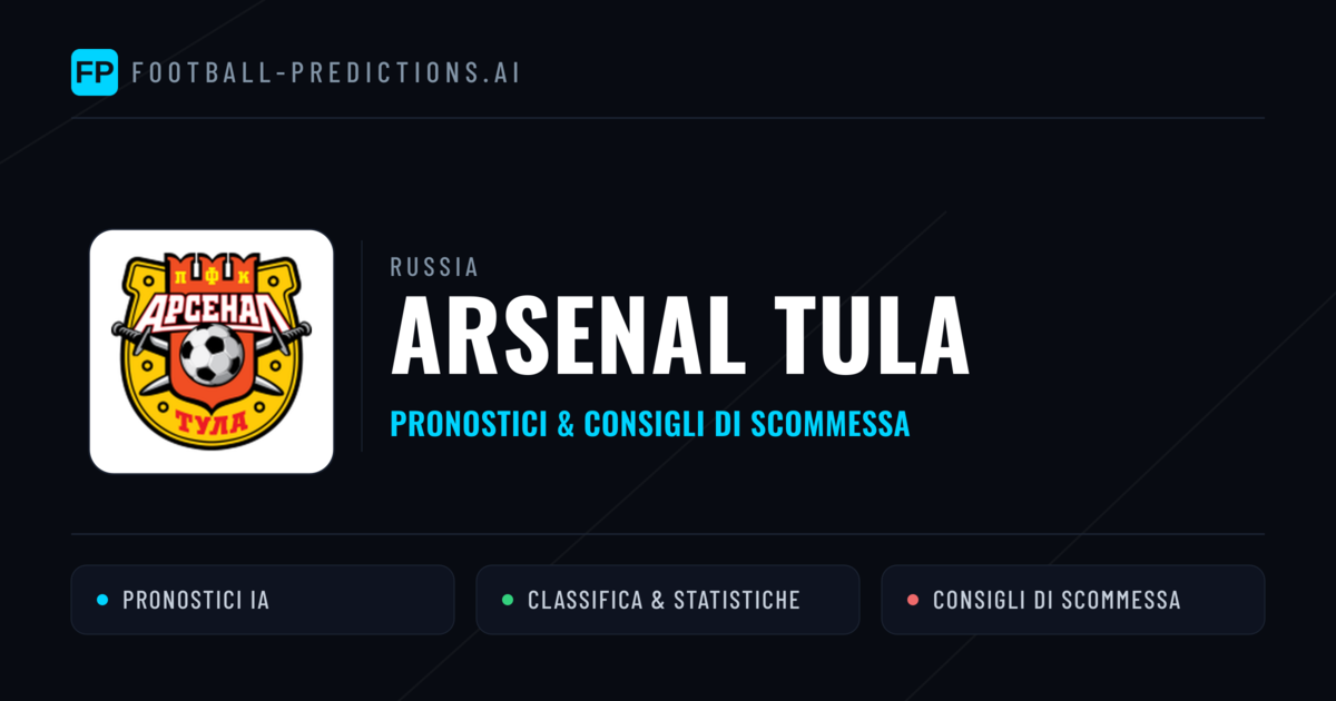 Pronostici e Statistiche Arsenal Tula