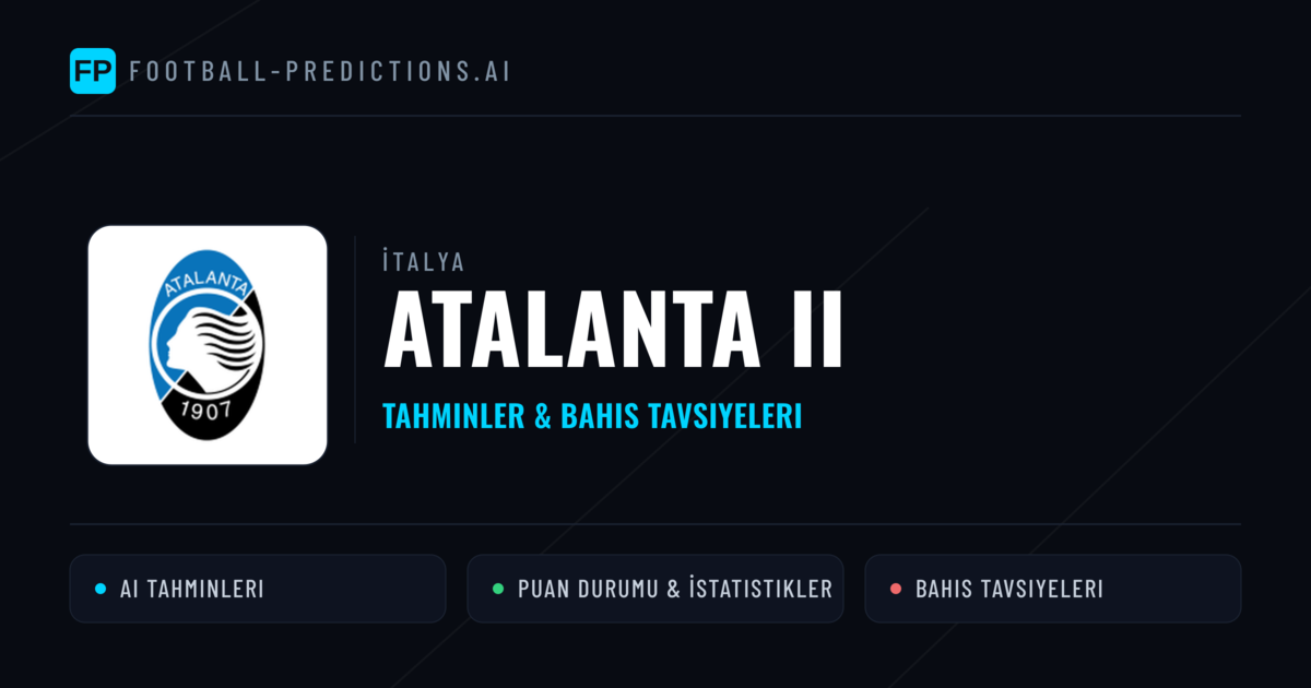 Atalanta II Tahminleri & İstatistikler