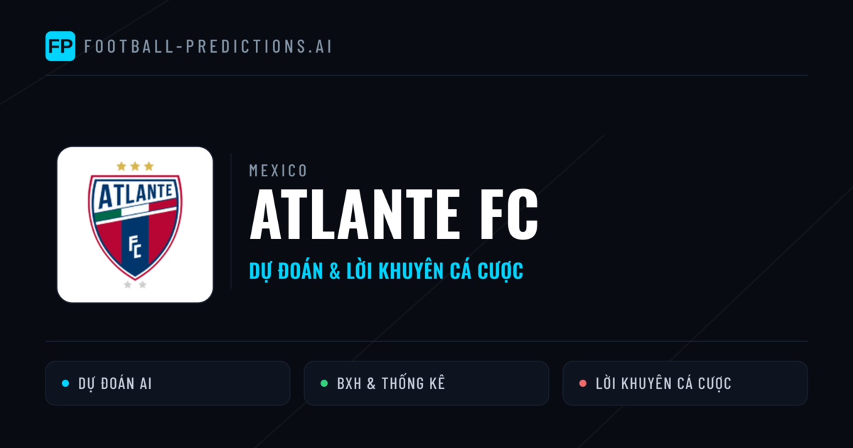 Atlante FC Dự đoán & Thống kê