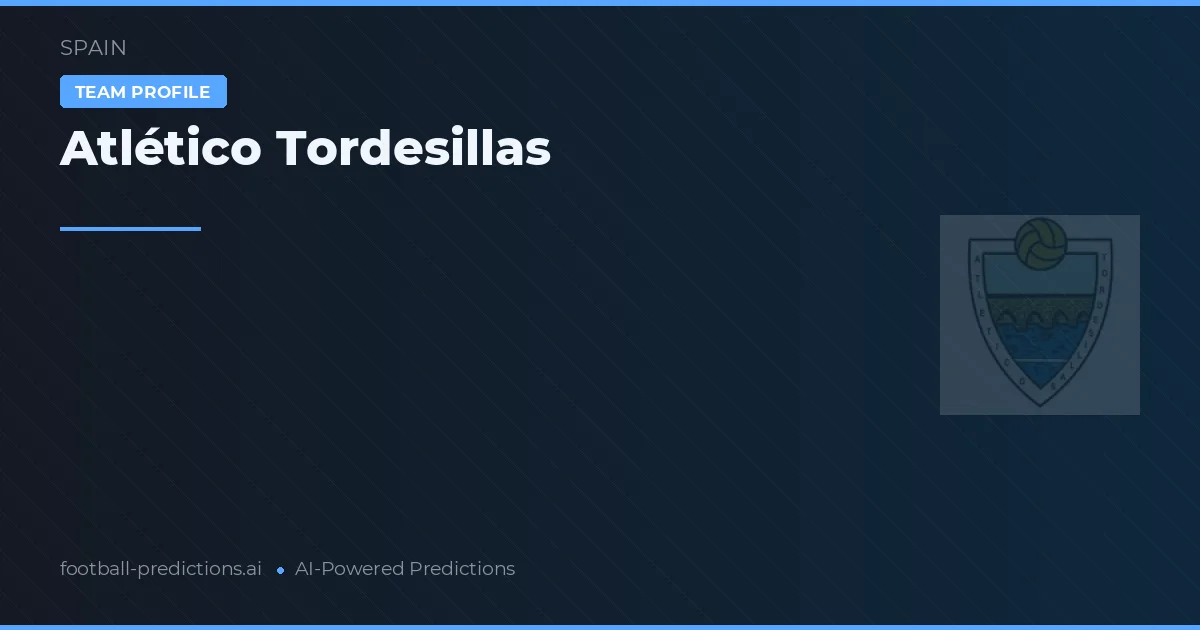 Atlético Tordesillas Predictions & Stats
