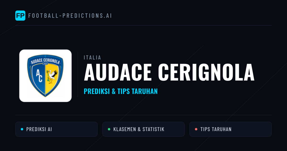 Audace Cerignola Prediksi & Statistik Piala Dunia