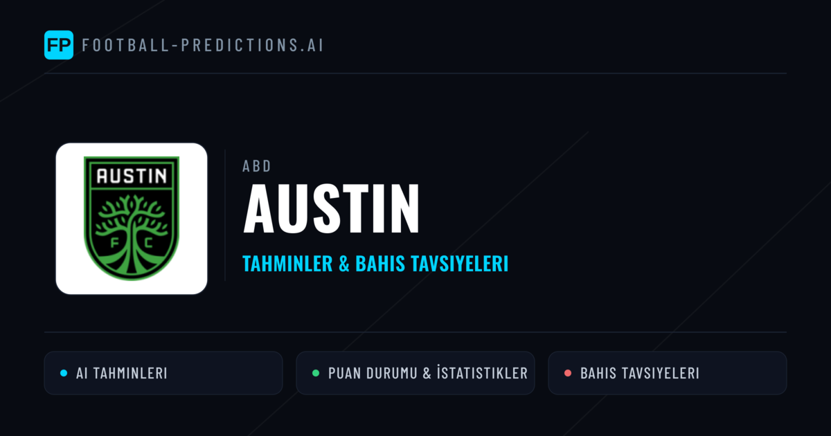 Austin Tahminleri & İstatistikler