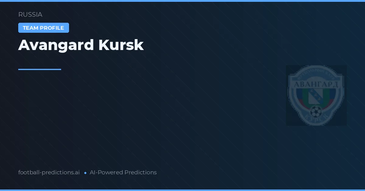 Pronostici e Statistiche Avangard Kursk