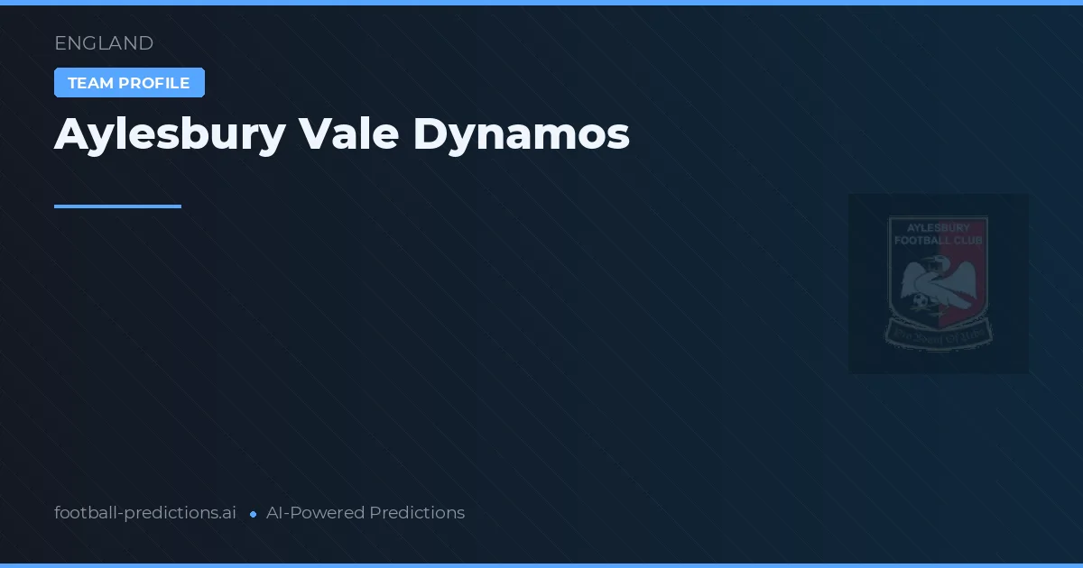 Aylesbury Vale Dynamos Predictions & Stats
