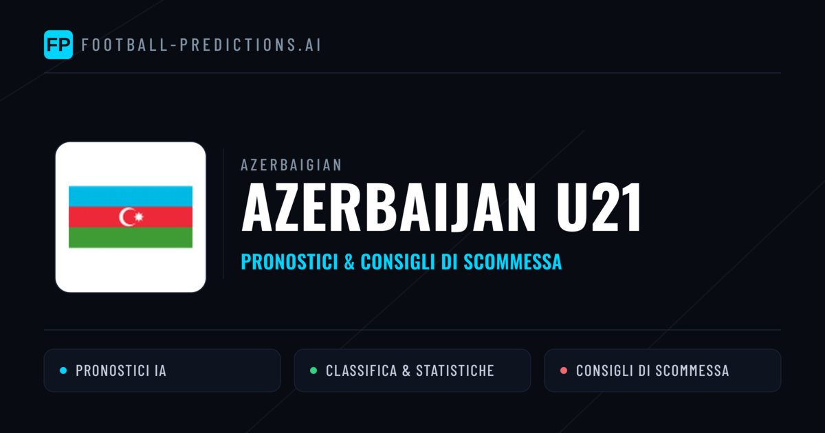 Pronostici e Statistiche Azerbaijan U21