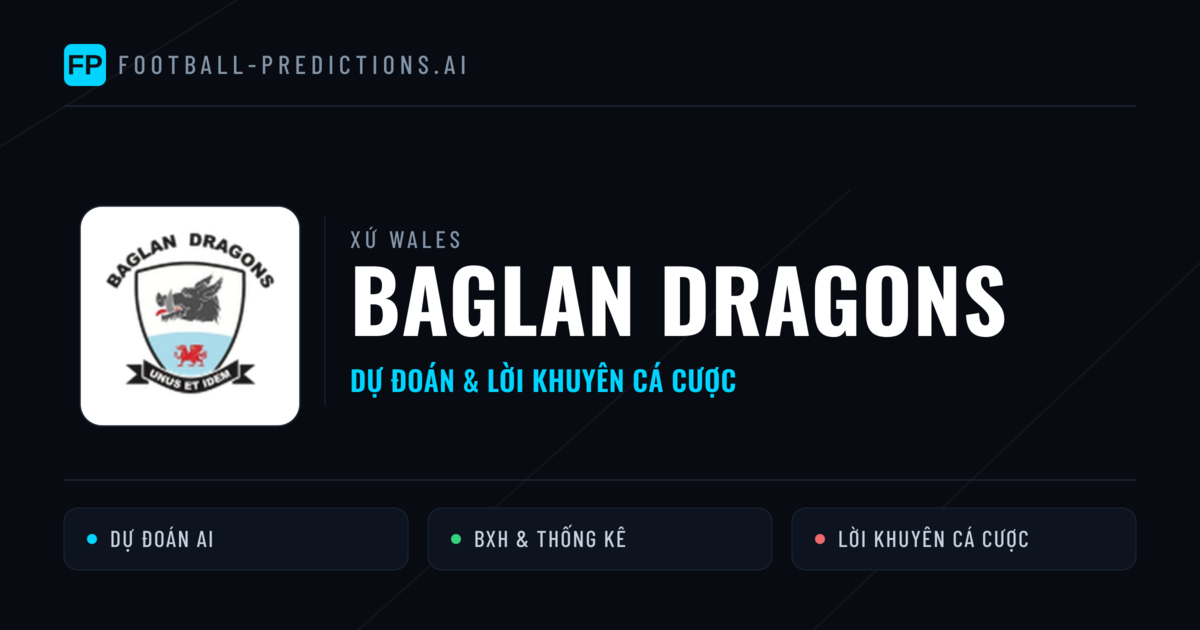 Baglan Dragons Dự đoán & Thống kê