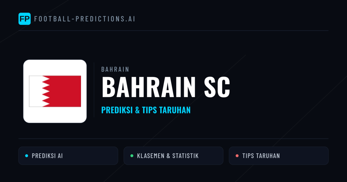 Bahrain SC Prediksi & Statistik Piala Dunia