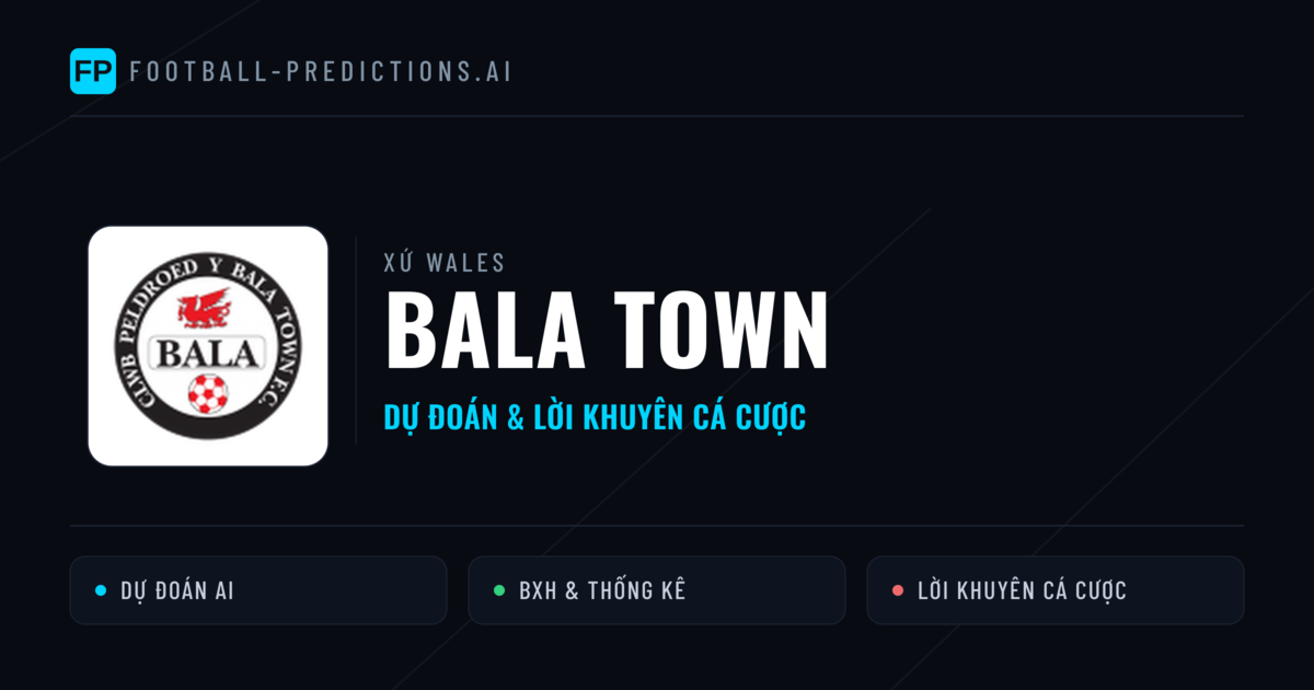 Bala Town Dự đoán & Thống kê
