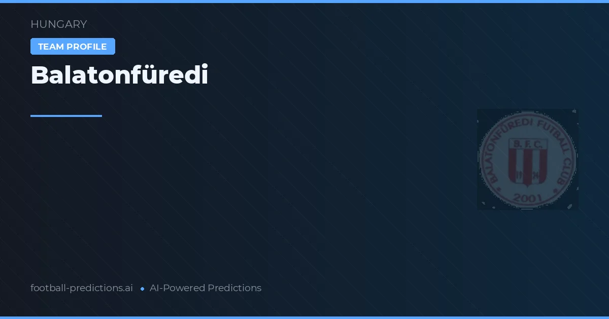 Balatonfüredi Predictions & Stats