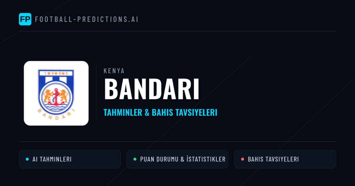Bandari Tahminleri & İstatistikler