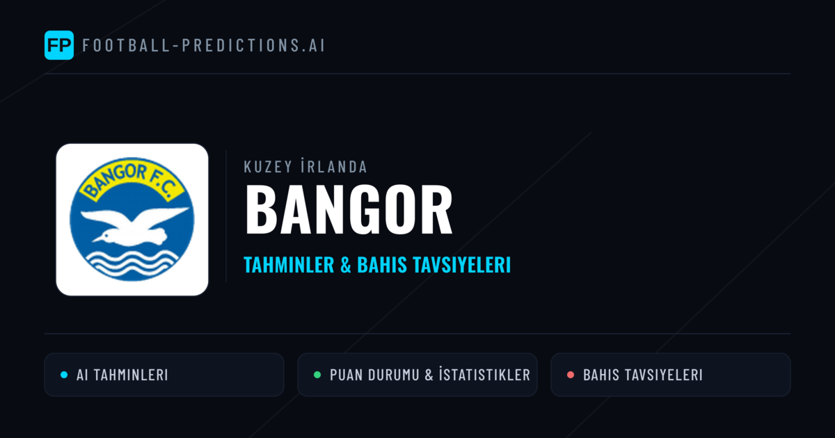 Bangor Tahminleri & İstatistikler