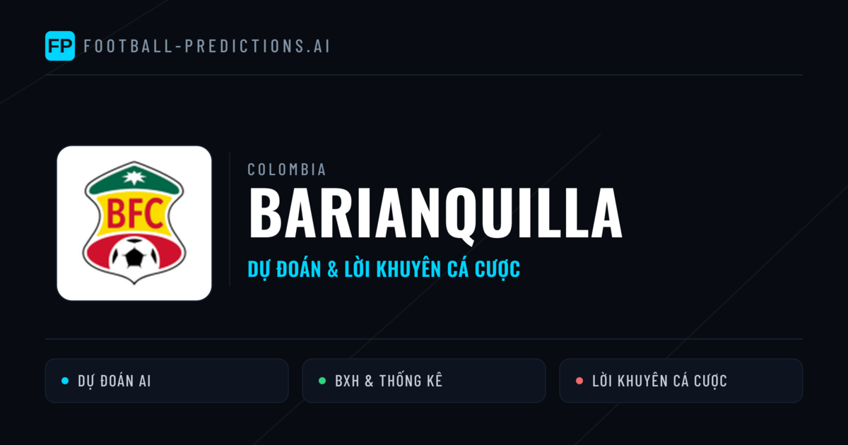 Barianquilla Dự đoán & Thống kê