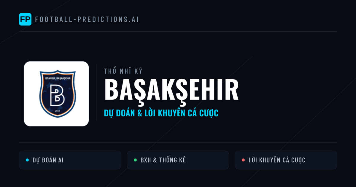 Başakşehir Dự đoán & Thống kê