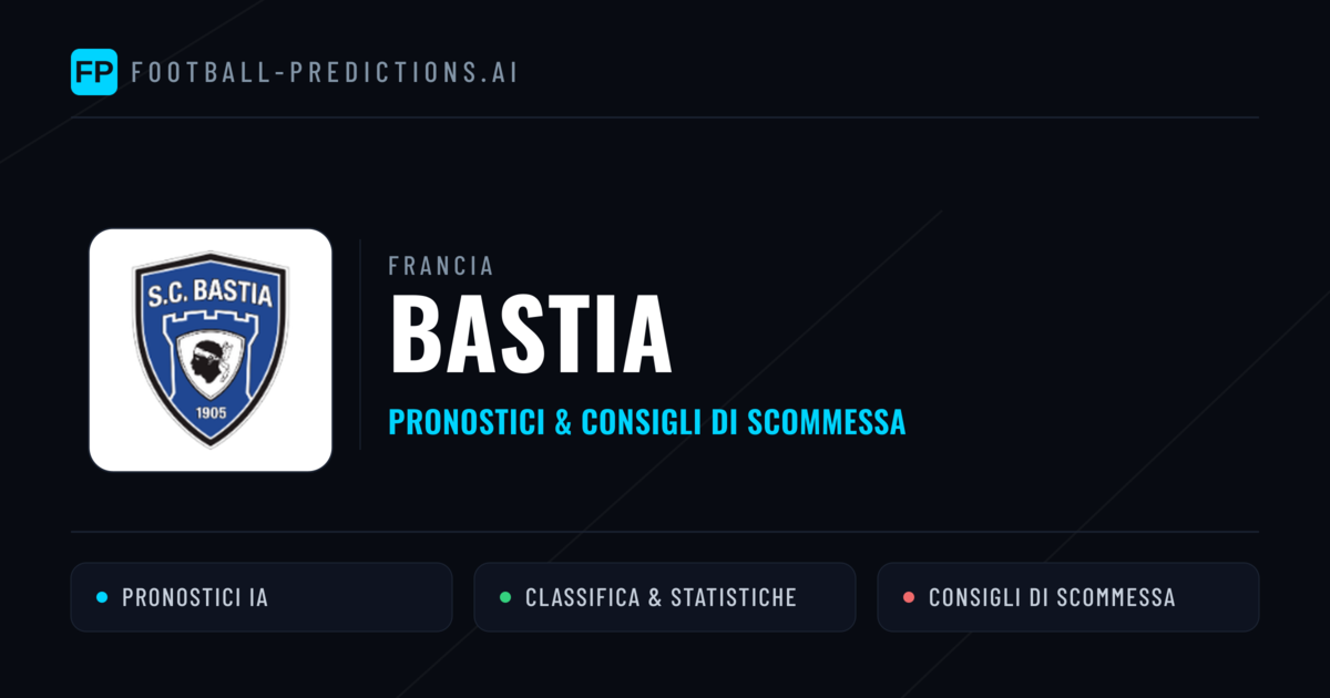Pronostici e Statistiche Bastia