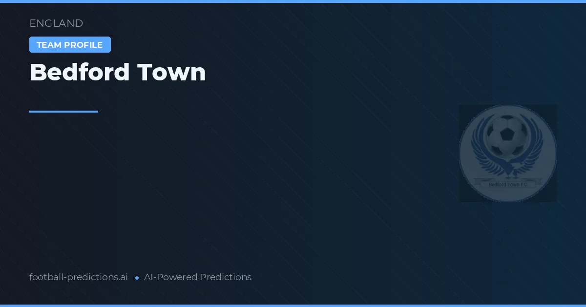 Bedford Town Predictions & Stats
