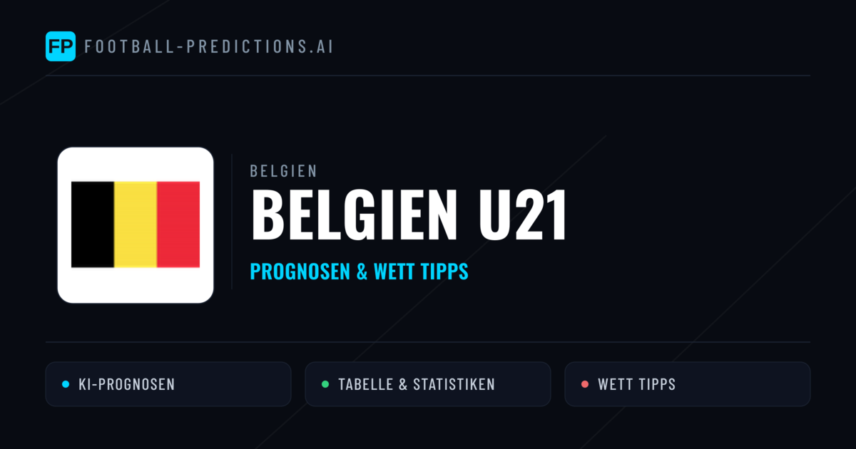 Belgien U21 Prognosen & Statistiken