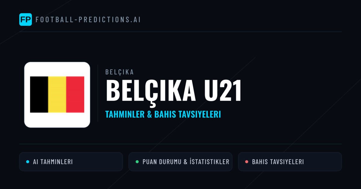 Belçika U21 Tahminleri & İstatistikler