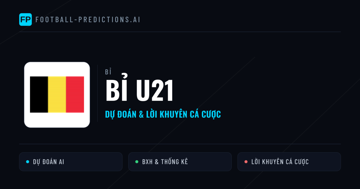 Bỉ U21 Dự đoán & Thống kê