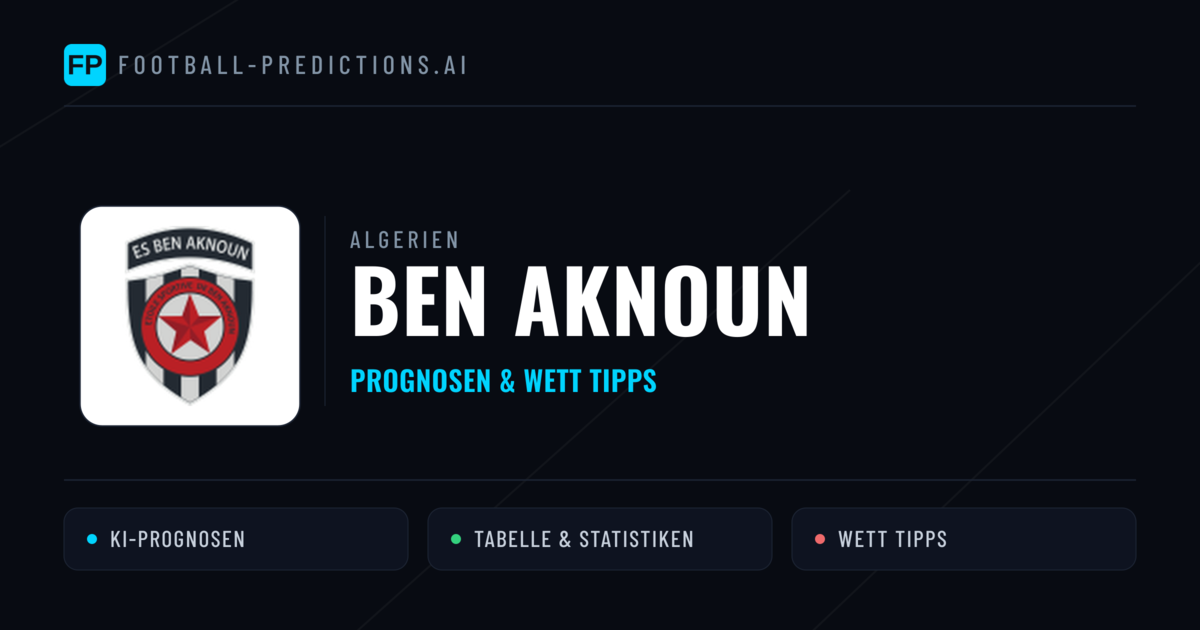 Ben Aknoun Prognosen & Statistiken