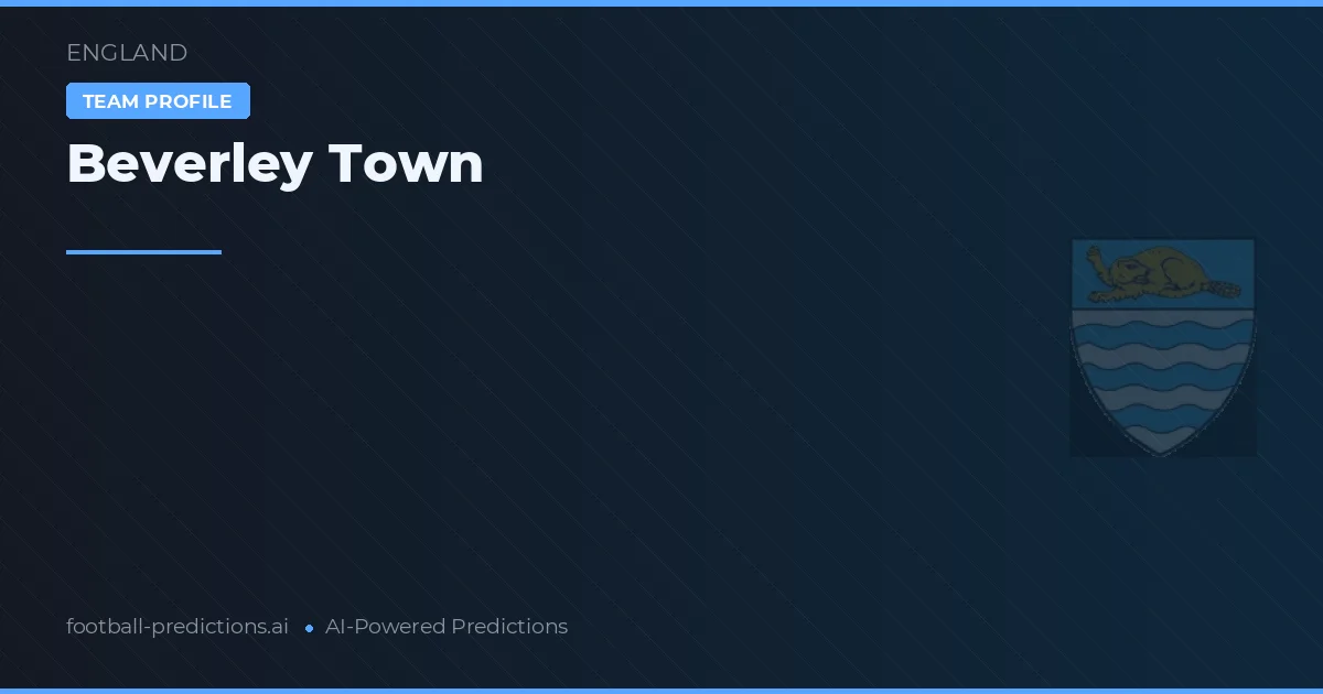Beverley Town Predictions & Stats