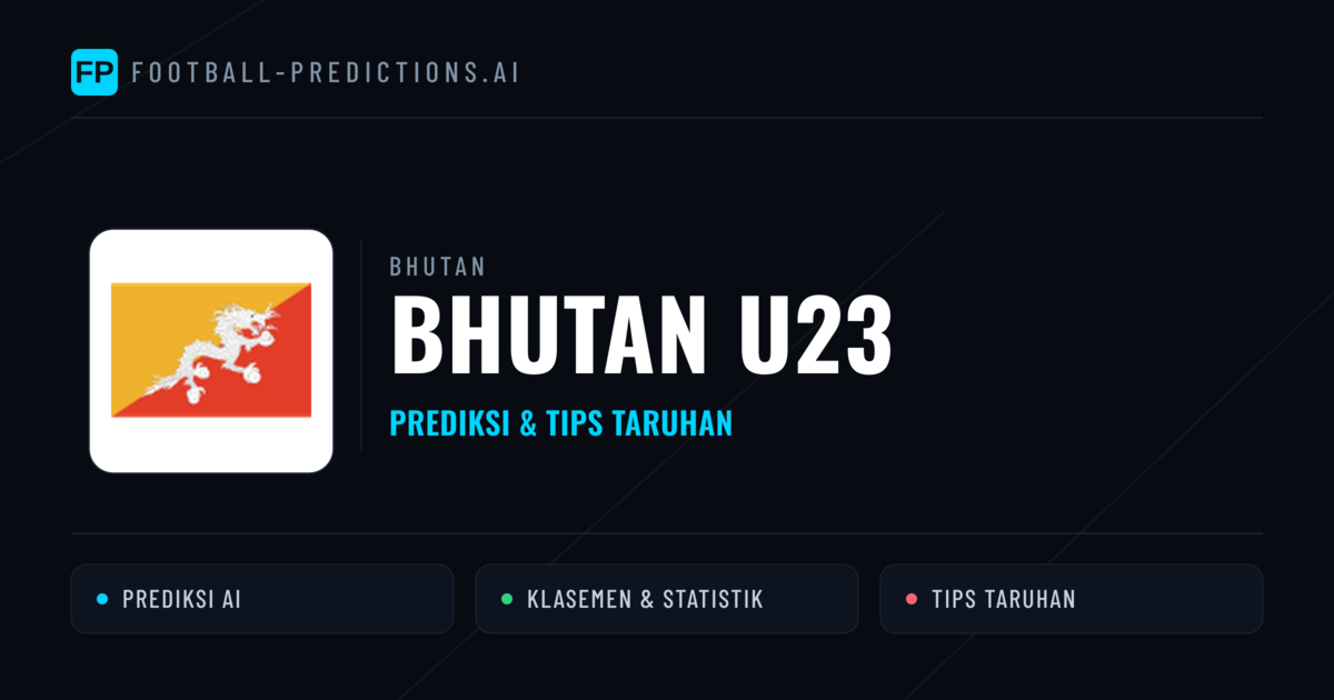 Bhutan U23 Prediksi & Statistik Piala Dunia