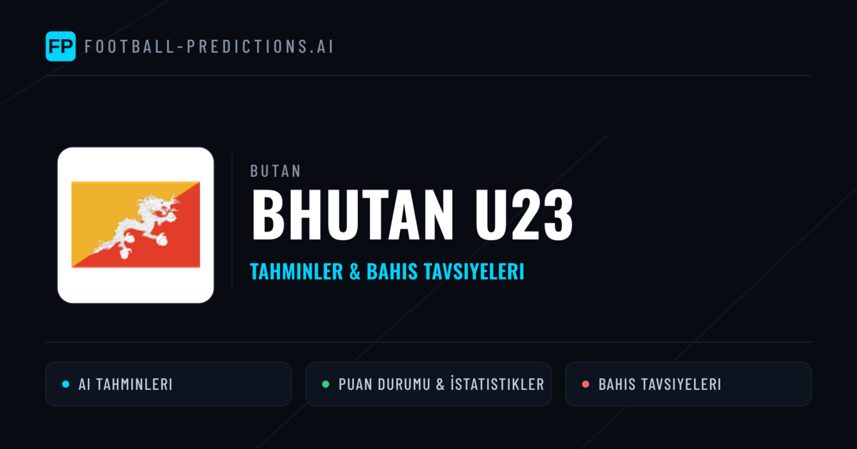 Bhutan U23 Tahminleri & İstatistikler