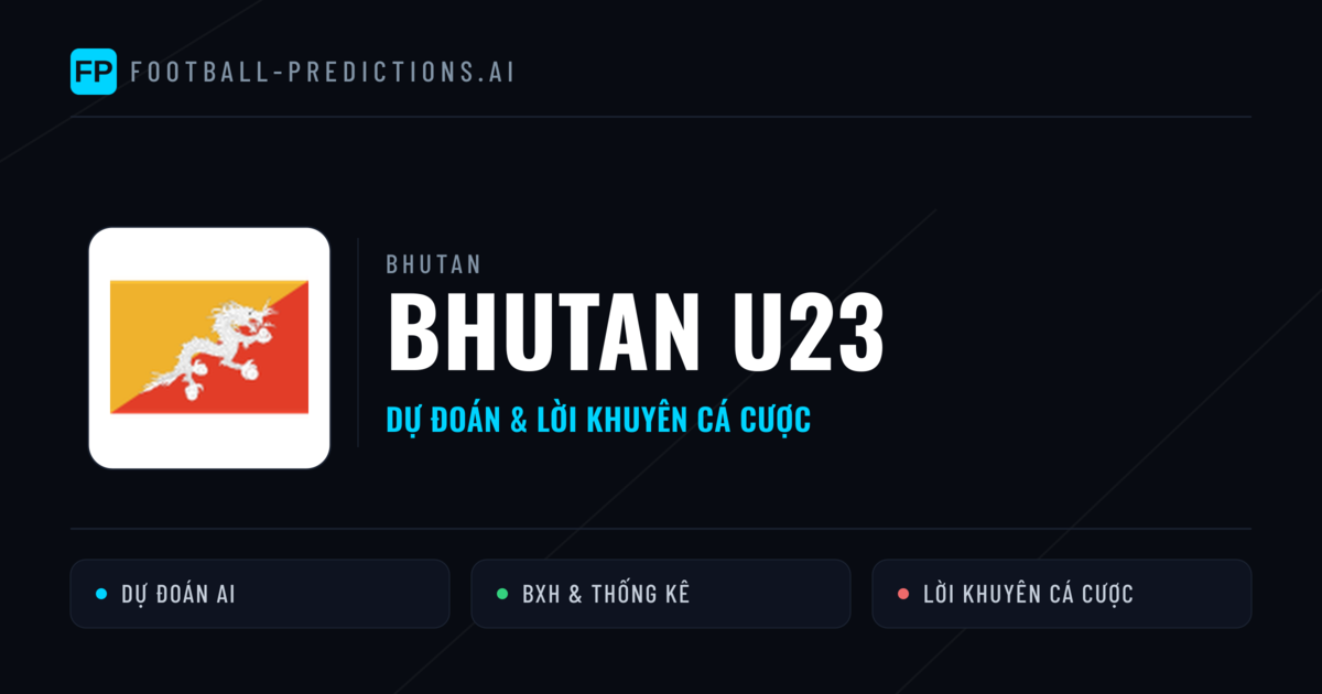 Bhutan U23 Dự đoán & Thống kê