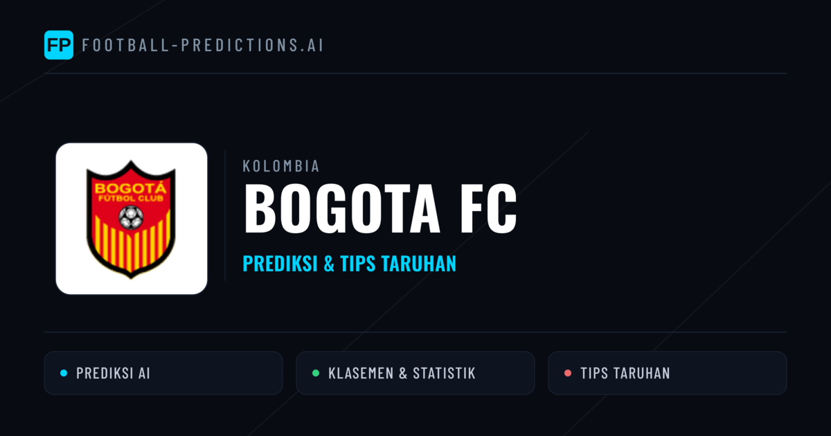 Bogota FC Prediksi & Statistik Piala Dunia