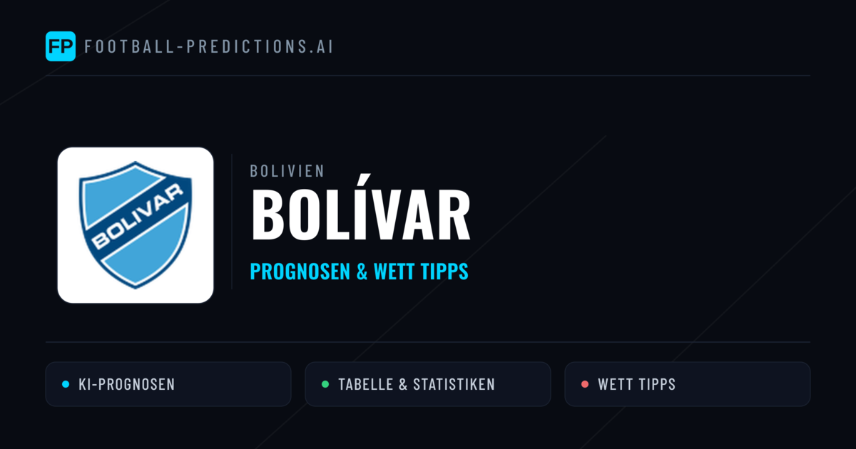 Bolívar Prognosen & Statistiken