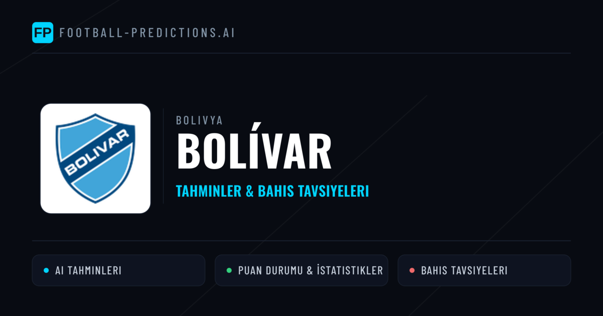 Bolívar Tahminleri & İstatistikler