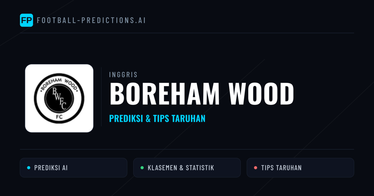 Boreham Wood Prediksi & Statistik Piala Dunia