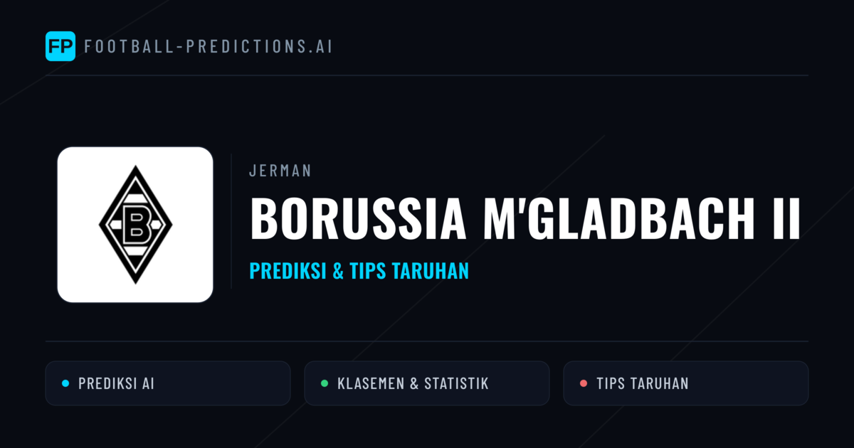 Borussia M'gladbach II Prediksi & Statistik Piala Dunia