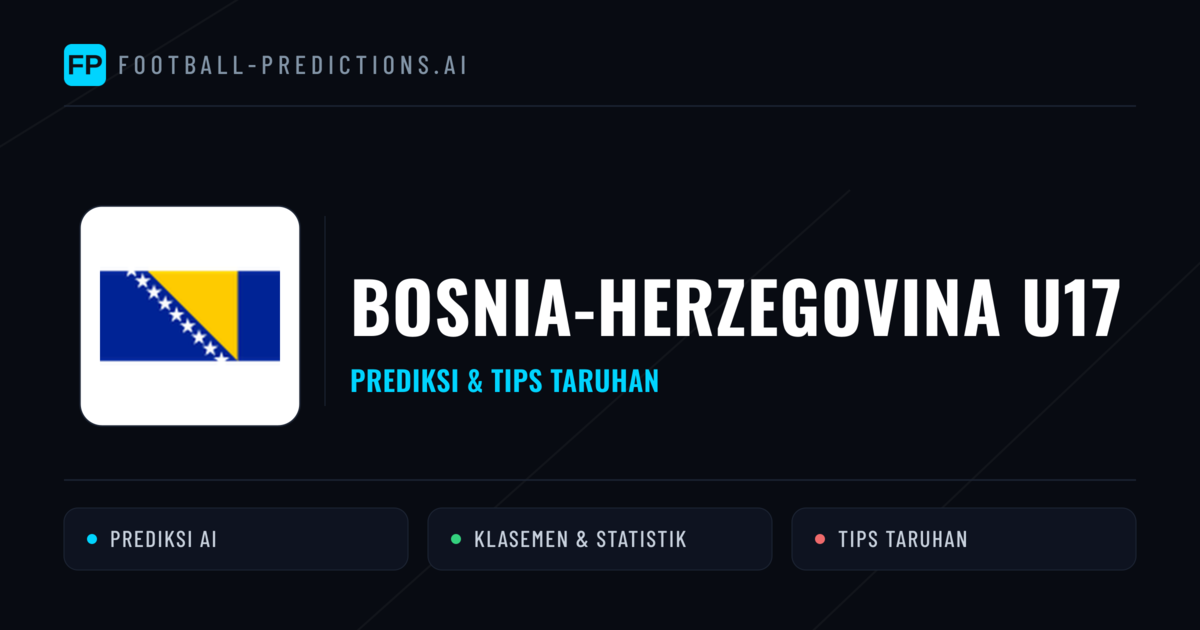 Bosnia-Herzegovina U17 Prediksi & Statistik Piala Dunia