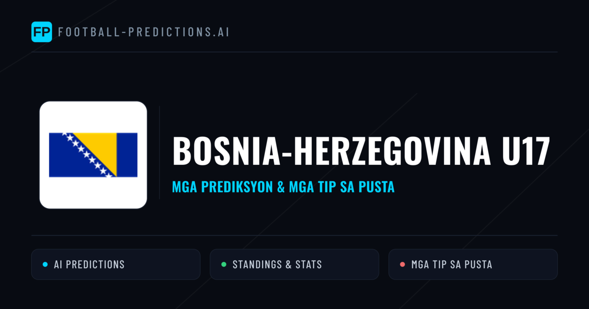 Bosnia-Herzegovina U17 Predictions & Stats