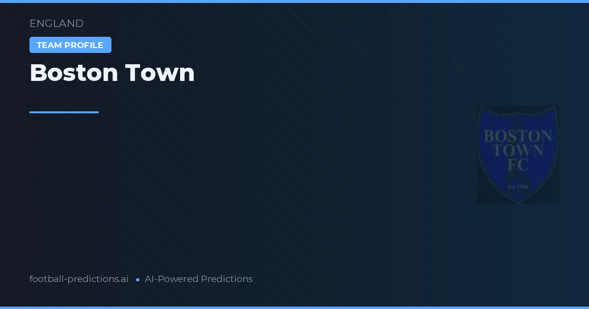 Boston Town Pronostics & Statistiques