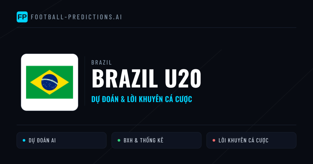 Brazil U20 Dự đoán & Thống kê