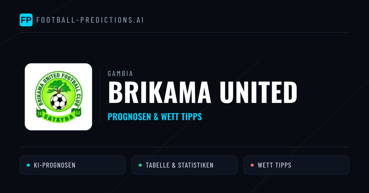 Brikama United Prognosen & Statistiken