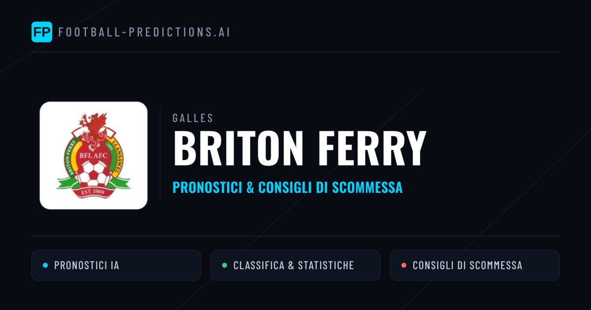 Pronostici e Statistiche Briton Ferry