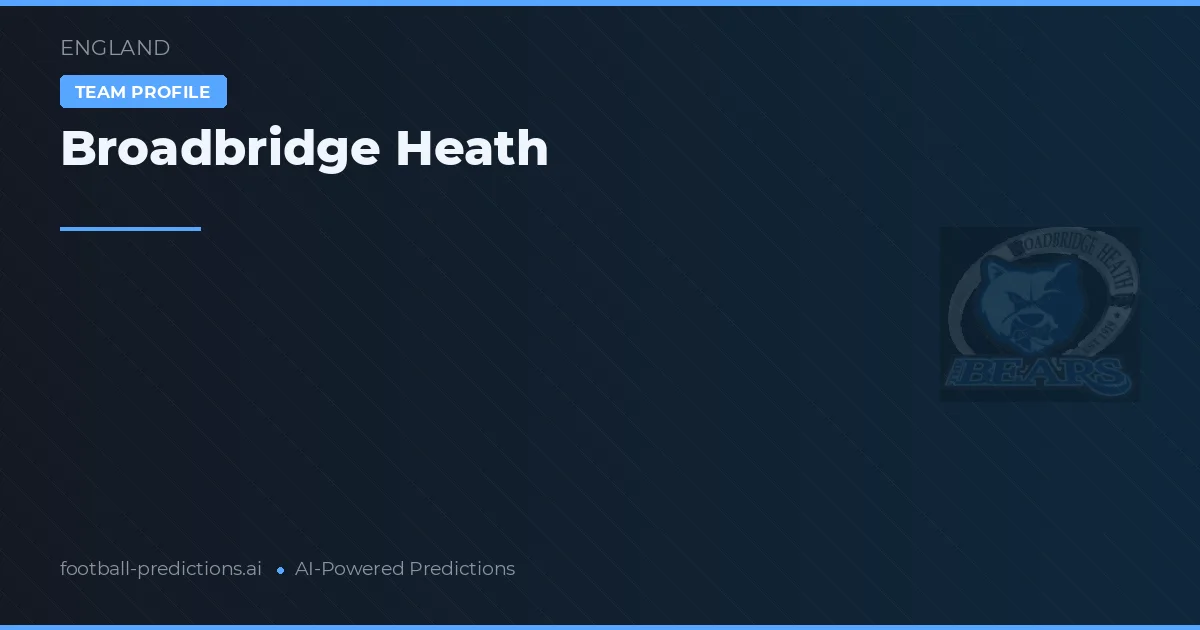 Broadbridge Heath Predictions & Stats