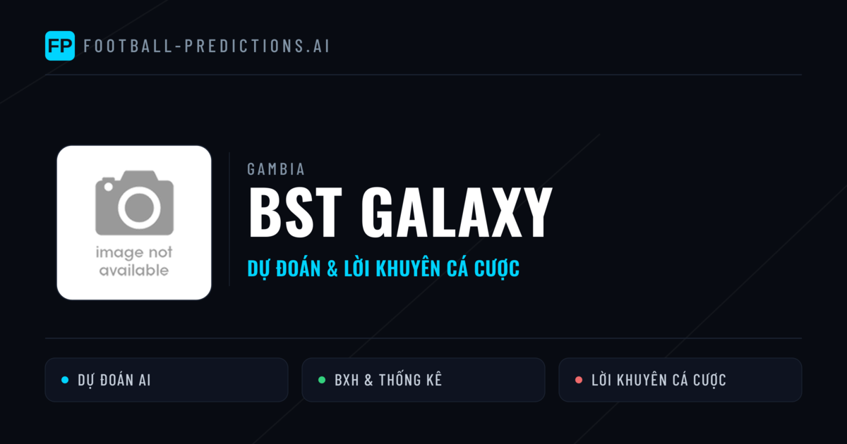 BST Galaxy Dự đoán & Thống kê