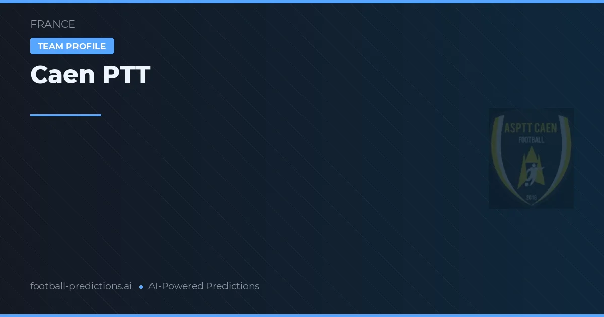 Caen PTT Prognosen & Statistiken