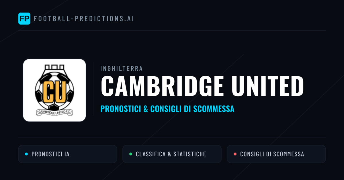 Pronostici e Statistiche Cambridge United
