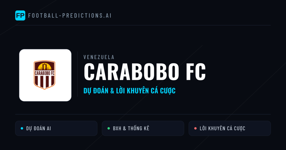 Carabobo FC Dự đoán & Thống kê