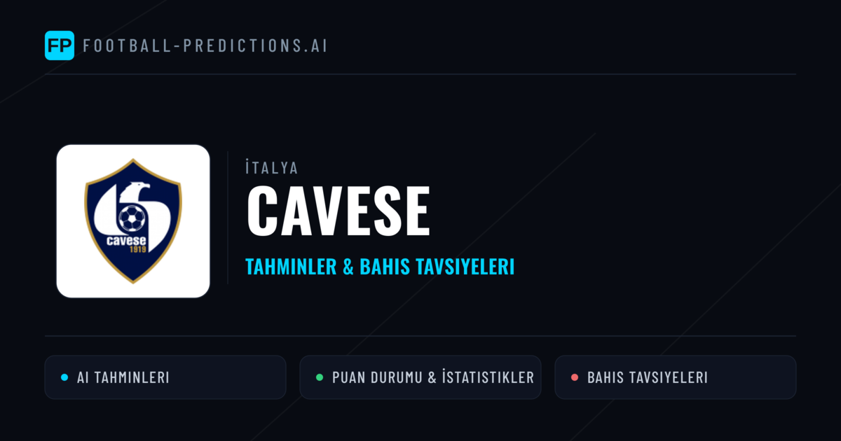 Cavese Tahminleri & İstatistikler