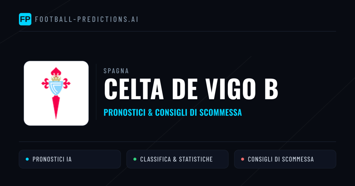 Pronostici e Statistiche Celta de Vigo B