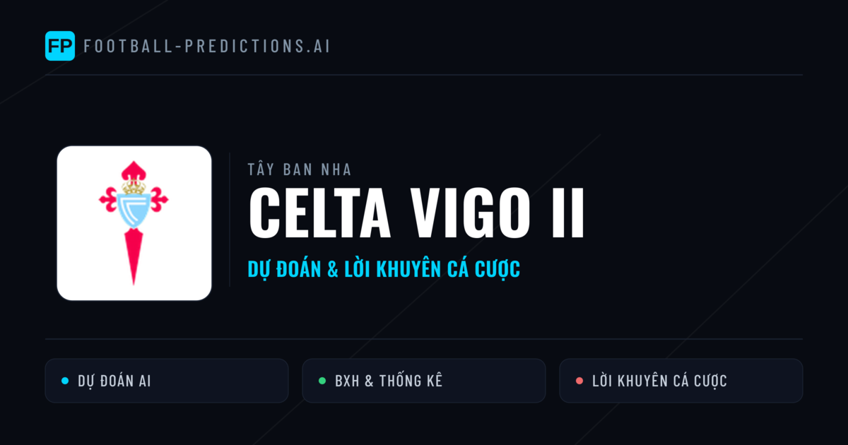 Celta Vigo II Dự đoán & Thống kê