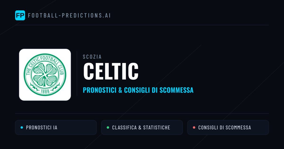 Pronostici e Statistiche Celtic
