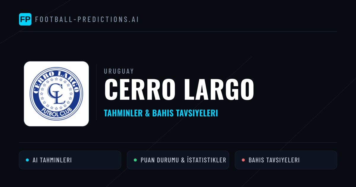 Cerro Largo Tahminleri & İstatistikler