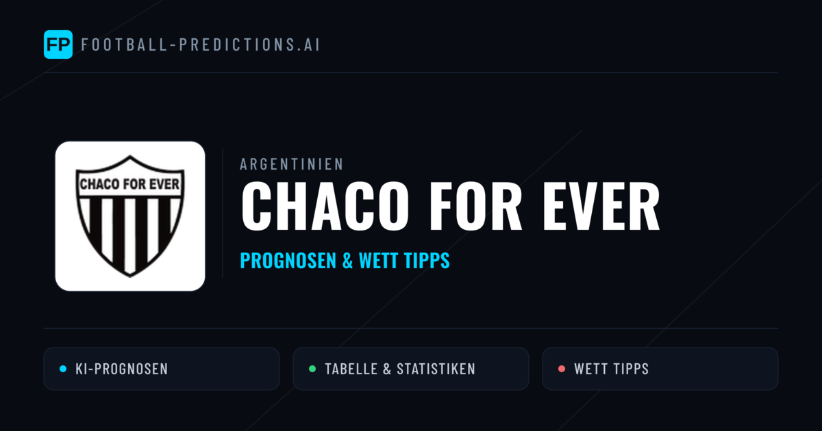 Chaco For Ever Prognosen & Statistiken