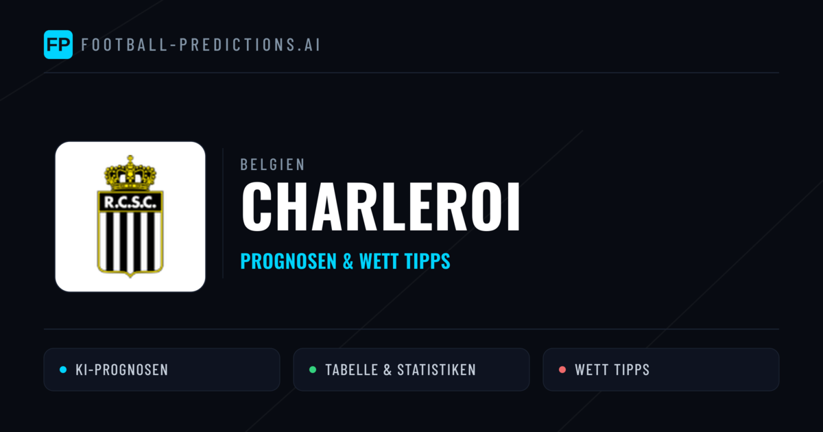 Charleroi Prognosen & Statistiken